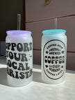 Support your local Barista 16oz Frosted Glass Coffee Cups